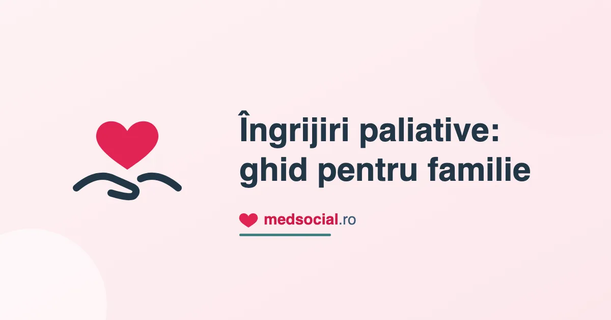 Ce Sunt Îngrijirile Paliative și De Ce Sunt Importante?